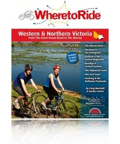 How To Ride ACCESSORIES Where To Ride - Western & Northern Victoria - From The Great Ocean Road To The Murray Cycling Book